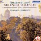 Concentus Hungaricus & Pietro Locatelli (1695-1764) - Concerti Grossi Op1 Nr1-6