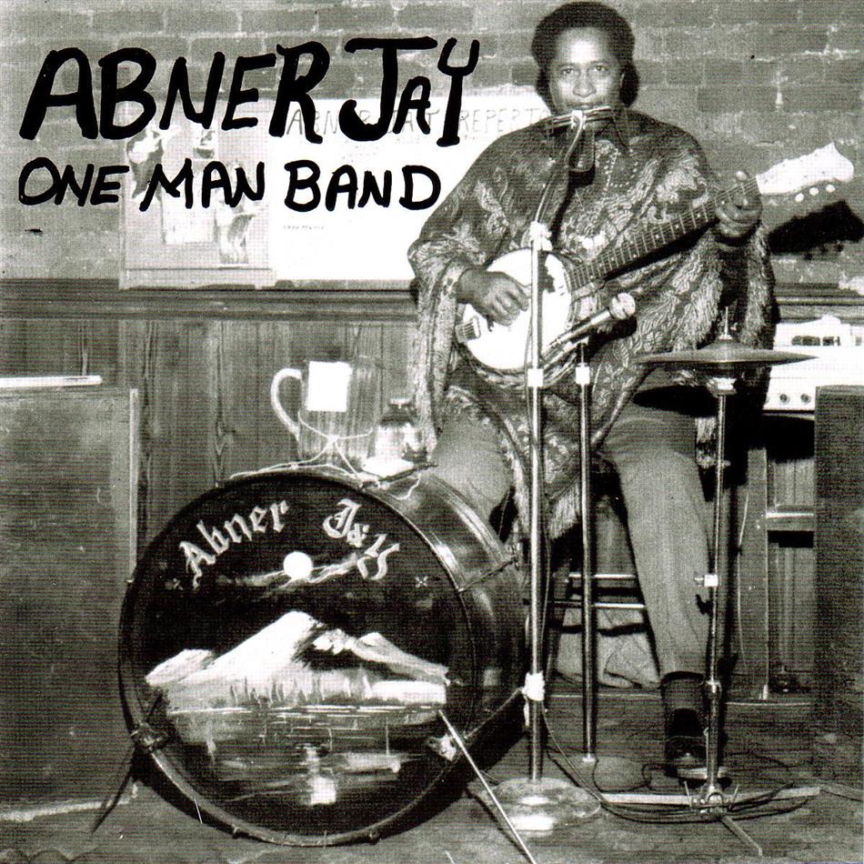 Abner Jay - One Man Band