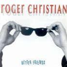 Roger Christian - Better Friends