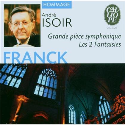 Andre Isoir & César Franck (1822-1890) - Grande Piece Symphonique/
