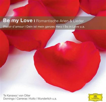 Carreras/Domingo/Kollo/Te Kanawa & --- - Be My Love Romantische Arien &
