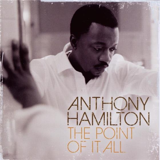Anthony Hamilton - Point Of It All