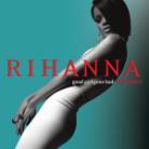 Rihanna - Good Girl Gone Bad - Reloaded - Deluxe (2 CDs)