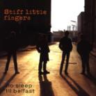 Stiff Little Fingers - No Sleep Til Belfast