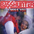 Basshunter - I Miss You