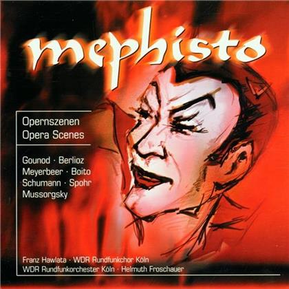 Hawlata / Froschauer & Berlioz / Boito / Gounod - Mephisto - Opernszenen