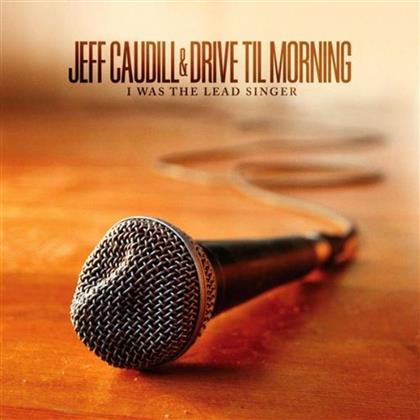 Jeff Caudill - I Was Lead Singer