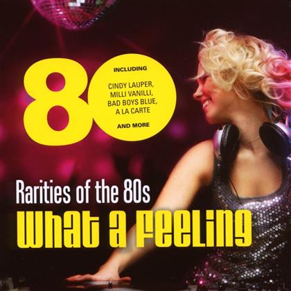 Rarities Of The 80'S - Various - What A Feeling