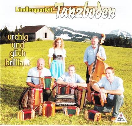 Ländlerquartett Tanzboden - Urchig Und Glich Brilliant
