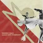 Mando Diao - Dance With Somebody