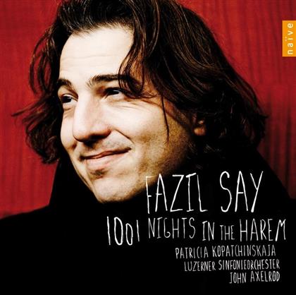 Iskandar Widjaja, Iraz Yildiz, ORF Vienna Radio Symphony Orchestra, Fazil Say (*1970) & Howard Griffiths - 1001 Nights In The Harem