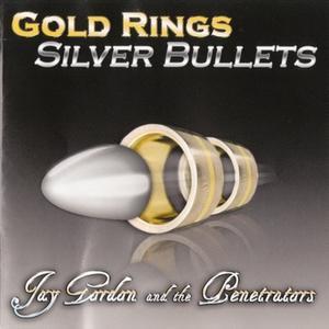 Jay Gordon - Gold Rings Silver Bullets