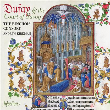 The Binchois Consort & Guillaume Dufay - Dufay & The Court Of Savoy