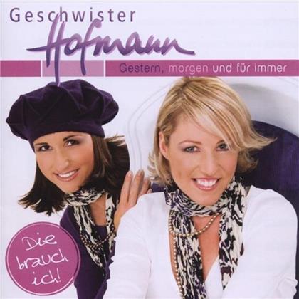 Geschwister Hofmann - Gestern, Morgen Und Für Immer