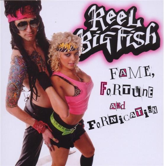Reel Big Fish - Fame Fortune & Fornication