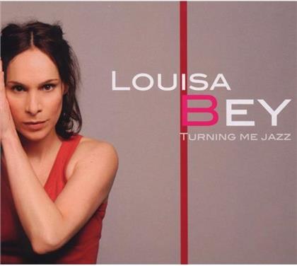 Louisa Bey - Turning Me Jazz
