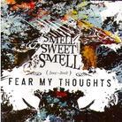 Fear My Thoughts - Smell Sweet Smell