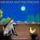 Daniel Moore - Wolf & The Chicken