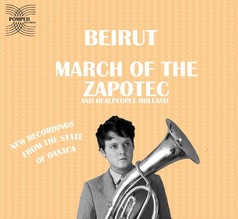 Beirut - March Of The Zapotec (2 CDs)