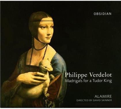 Alamire/ Sayce/ Skinner & Philippe Verdelot - Madrigals For A Tudor King