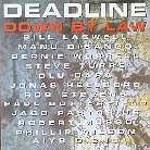 Deadline - Down By Law