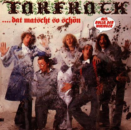 Torfrock - Dat Matscht So Schoen