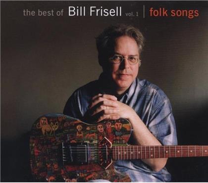 Bill Frisell - Best Of Bill Frisell 1: Folk Songs