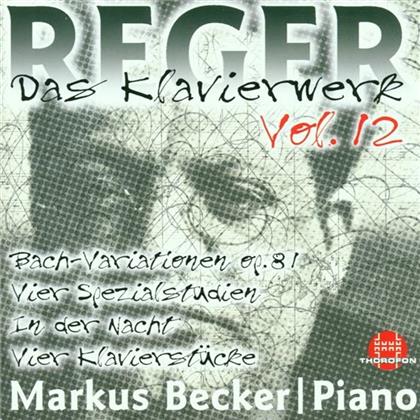 Markus Becker & Max Reger (1873-1916) - Das Klavierwerk,Vol.12