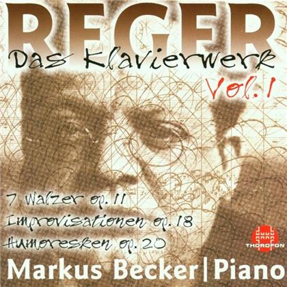 Markus Becker & Max Reger (1873-1916) - Reger: Das Klavierwerk Vol.1