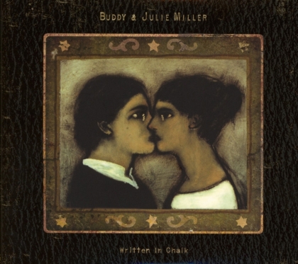 Buddy Miller & Julie Miller - Written In Chalk