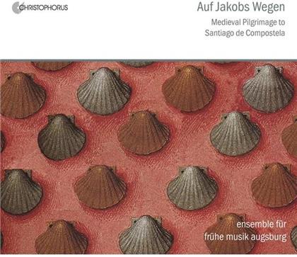 Frühe Musik Augsburg - Auf Jakobs Wegen - Pilgrimage To Sant.