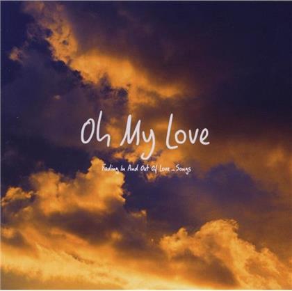 Oh My Love - Fading In And Out (2 CD)