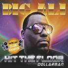 Big Ali Feat. Dollarman - Hit The Floor Power