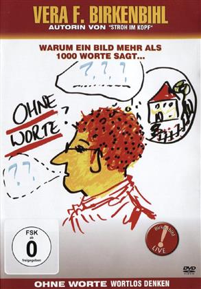 Ohne Worte - Wortlos denken - Vera F. Birkenbihl