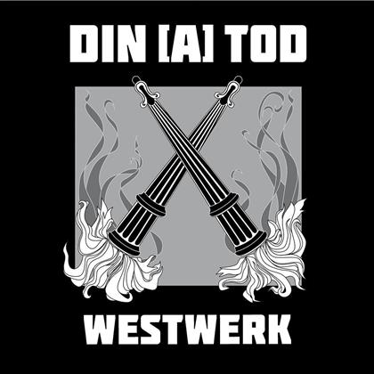 Din (A) Tod - Westwerk