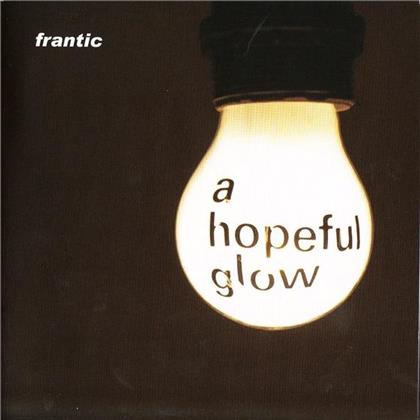 Frantic - A Hopeful Glow
