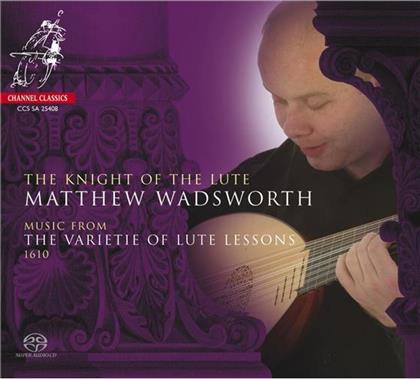 Wadsworth Matthew, Laute & --- - Knight Of The Lute 1610 (Hybrid SACD)