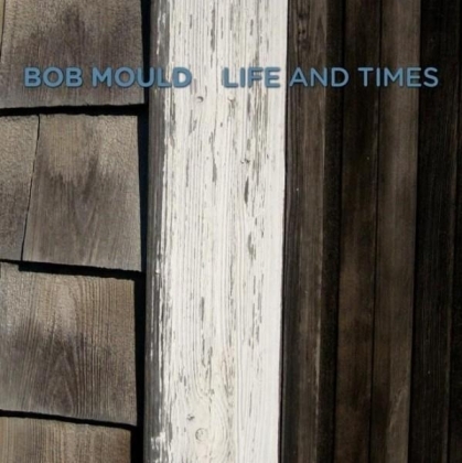 Bob Mould (Ex-Hüsker Dü) - Life & Times