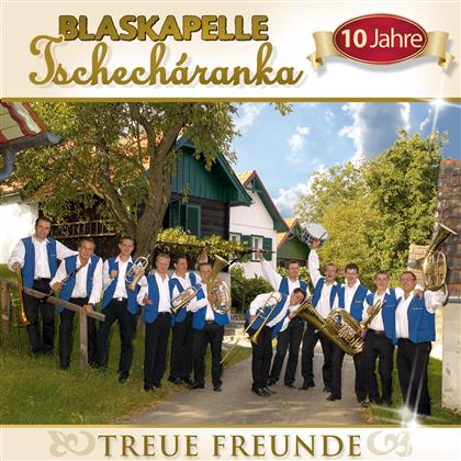Blaskapelle Tschecharanka - Treue Freunde