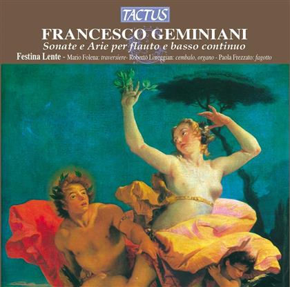 Festina Lente & Francesco Geminiani (1687-1762) - Sonate E Arie Per Flauto E B.C