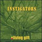 Instigators - Living Gift