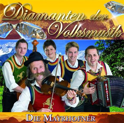 Die Mayrhofner - Diamanten Der Volksmusik