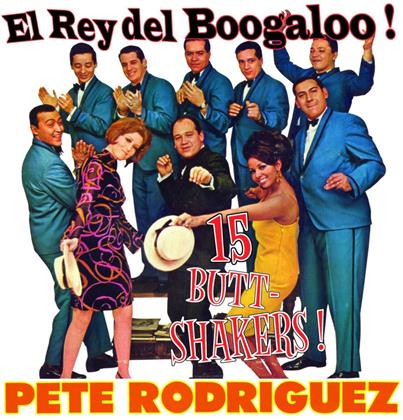 Pete Rodriguez - El Rey Del Boogaloo