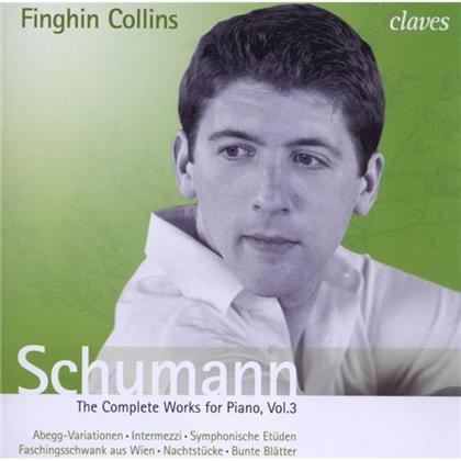 Robert Schumann (1810-1856) & Finghin Collins - Complete Works For Piano, Vol. 3