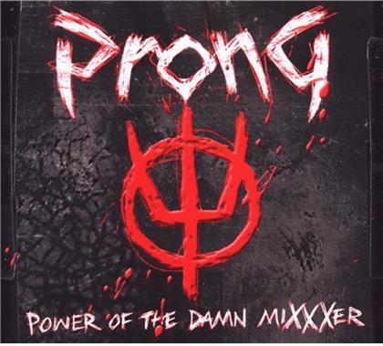 Prong - Power Of The Damn Mixxxer