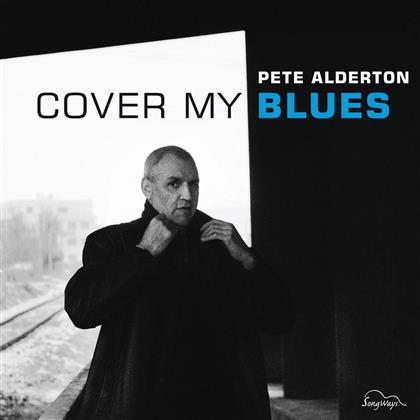 Pete Alderton - Cover My Blues
