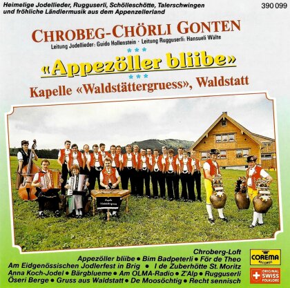 Chrobeg Chörli - Appezöller Bliibe