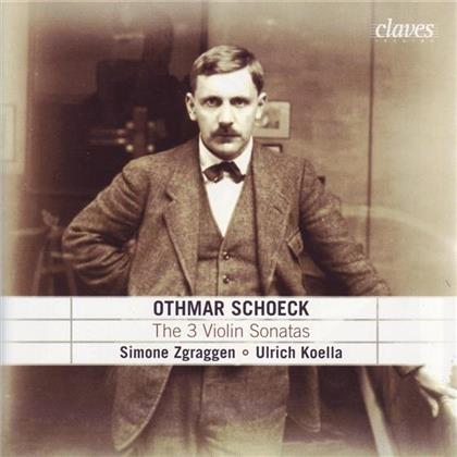 Simone Zgraggen, Ulrich Koella & Othmar Schoeck (1886-1957) - Die 3 Violinsonaten