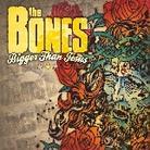 The Bones - Bigger Than Jesus (Ultimate Edition)
