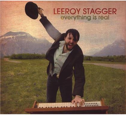 Leeroy Stagger - Everything Is Real